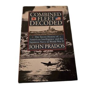 Combined fleet decoded by John Prados random house books isbn 00679437010